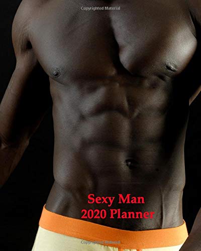 Sexy Man 2020 Planner: calendar weekly monthly journal diary