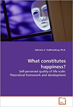 What constitutes happiness? Self-perceived quality of life scale: Theoretical framework and development