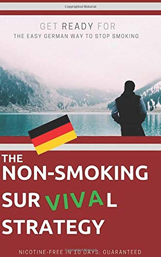 The non-smoking survival strategy: The easy german way to stop smoking