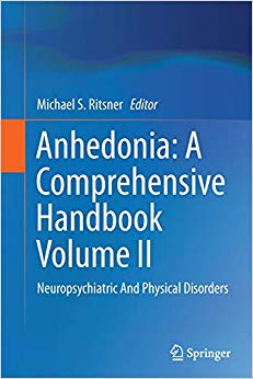 Anhedonia: A Comprehensive Handbook Volume II: Neuropsychiatric And Physical Disorders