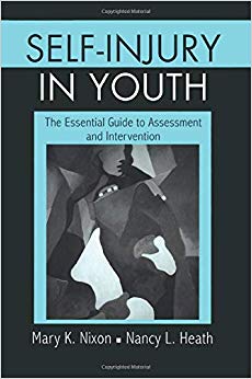 Self-Injury in Youth: The Essential Guide to Assessment and Intervention