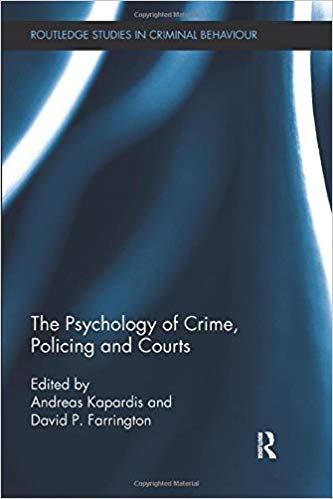The Psychology of Crime, Policing and Courts (Routledge Studies in Criminal Behaviour)
