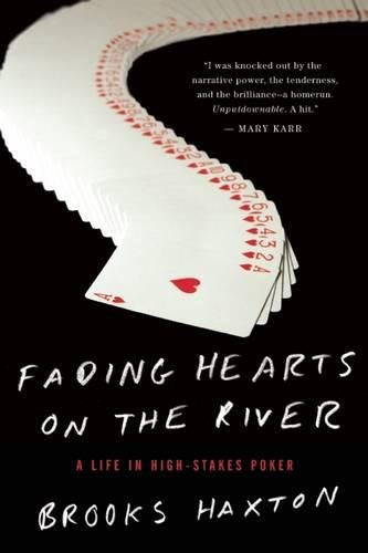 Fading Hearts on the River: A Life in High-Stakes Poker