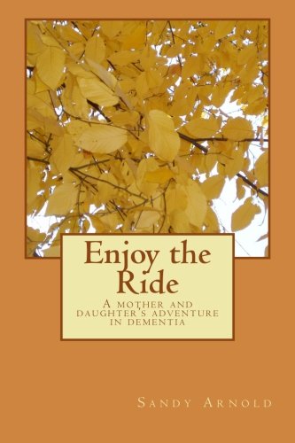 Enjoy the Ride: A mother and daughter's adventure in dementia