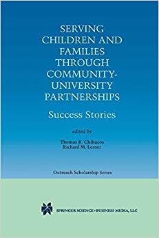 Serving Children and Families Through Community-University Partnerships: Success Stories (International Series in Outreach Scholarship)