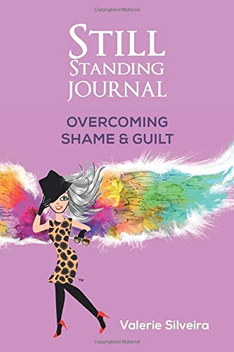 Still Standing Journal: Overcoming Shame & Guilt