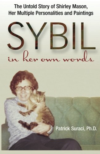 SYBIL in her own words: The Untold Story of Shirley Mason, Her Multiple Personalities and Paintings