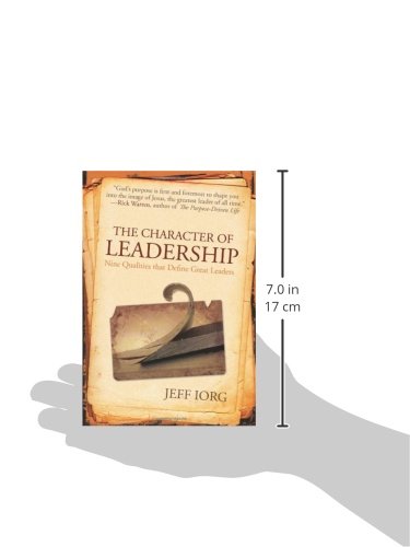 The Character of Leadership: Nine Qualities that Define Great Leaders