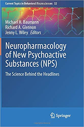 Neuropharmacology of New Psychoactive Substances (NPS): The Science Behind the Headlines (Current Topics in Behavioral Neurosciences)