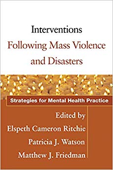 Interventions Following Mass Violence and Disasters: Strategies for Mental Health Practice