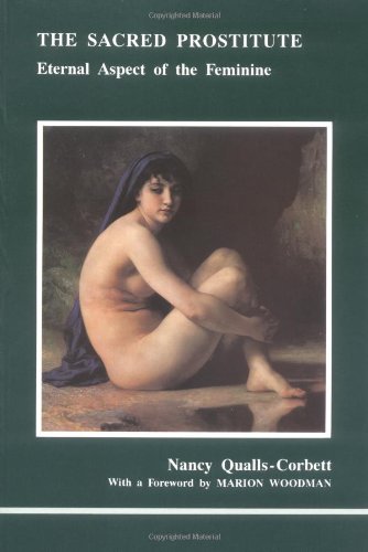 Sacred Prostitute, The (Studies in Jungian Psychology by Jungian Analysts)