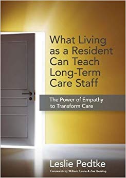What Living as  Resident Can Teach Long-Term Care Staff: The Power of Empathy to Transform Care