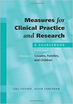Measures for Clinical Practice and Research: A Sourcebook Volume 1: Couples, Families, and Children