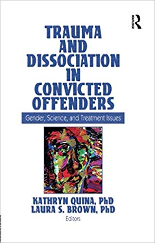 Trauma and Dissociation in Convicted Offenders