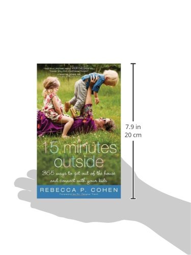 Fifteen Minutes Outside: 365 Ways to Get Out of the House and Connect with Your Kids