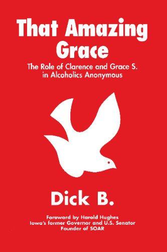 That Amazing Grace: The Role of Clarence and Grace S. in Alcoholics Anonymous