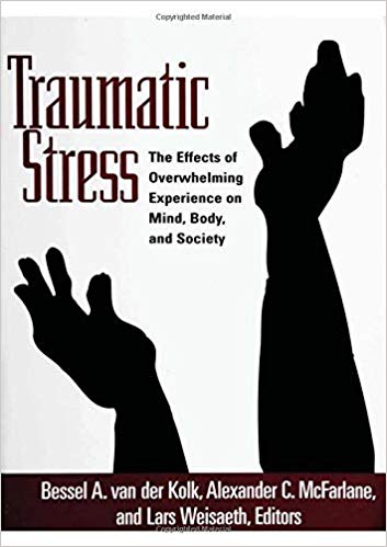 Traumatic Stress: The Effects of Overwhelming Experience on Mind, Body, and Society