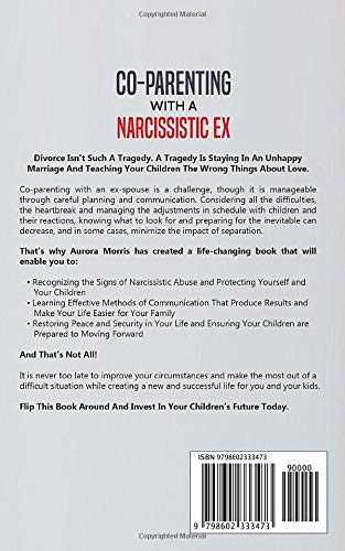 Co-Parenting with a Narcissistic Ex: Protecting Your Children After a Destructive Marriage and Healing From Emotionally Abusive Relationships with Borderline, Narcissists, and Other Toxic People