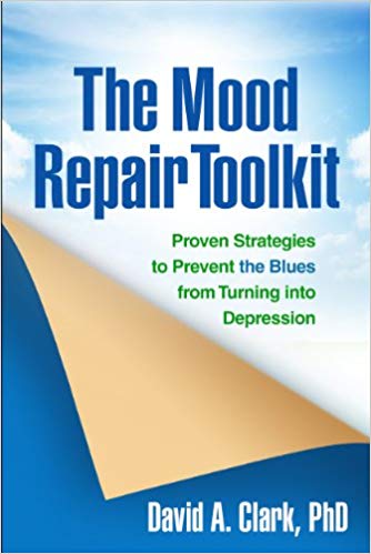 The Mood Repair Toolkit: Proven Strategies to Prevent the Blues from Turning into Depression