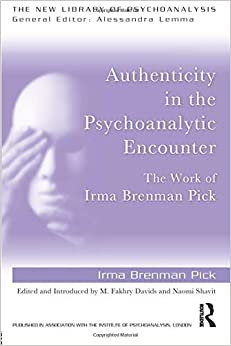Authenticity in the Psychoanalytic Encounter (The New Library of Psychoanalysis)