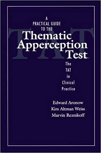 A Practical Guide to the Thematic Apperception Test: The TAT in Clinical Practice