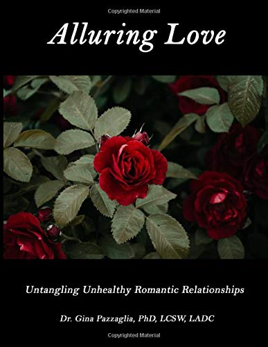 Alluring Love: Untangling Unhealthy Romantic Relationships