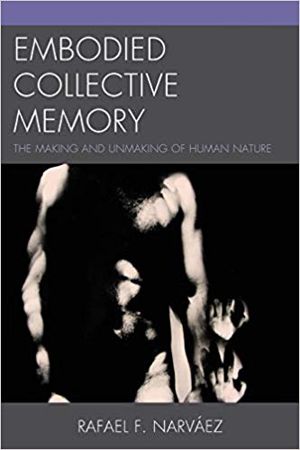 Embodied Collective Memory: The Making and Unmaking of Human Nature