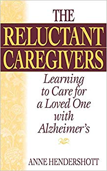 The Reluctant Caregivers: Learning to Care for a Loved One with Alzheimer's