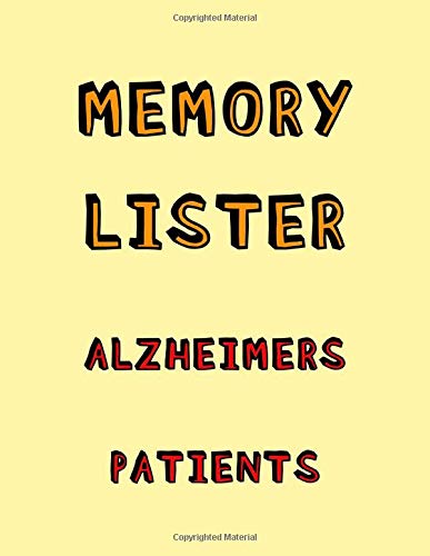 Memory Lister Alzheimers Patients: Anti Memory loss and recall workbook for Alzheimers and Dementia Patients
