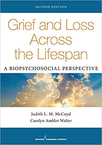 Grief and Loss Across the Lifespan, Second Edition: A Biopsychosocial Perspective