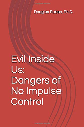 Evil Inside Us: Dangers of No Impulse Control