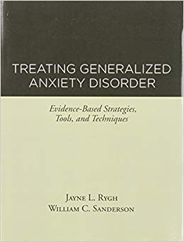 Treating Generalized Anxiety Disorder: Evidence-Based Strategies, Tools, and Techniques