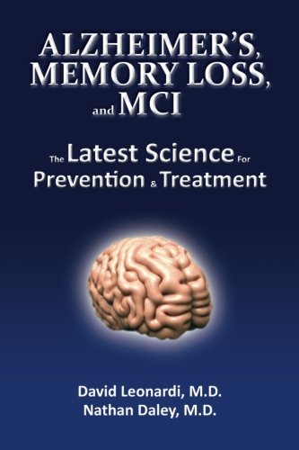 Alzheimer’s, Memory Loss, and MCI The Latest Science for Prevention & Treatment