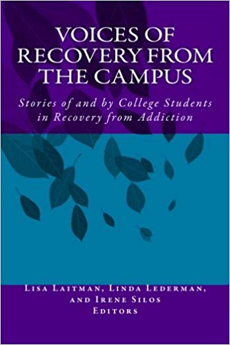 Voices of Recovery from the Campus: Stories of and by College Students in Recovery from Addiction