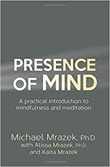 Presence of Mind: A practical introduction to mindfulness and meditation