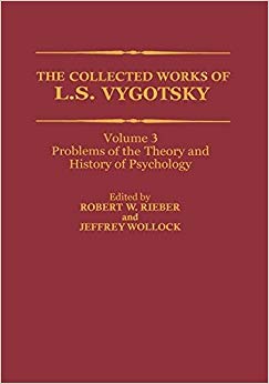 The Collected Works of L. S. Vygotsky: Problems of the Theory and History of Psychology (Cognition and Language: A Series in Psycholinguistics)