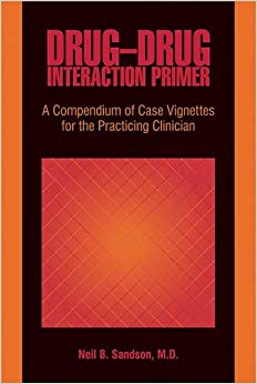 Drug-Drug Interaction Primer: A Compendium of Case Vignettes for the Practicing Clinician