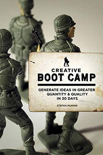 Creative Boot Camp: Generate Ideas in Greater Quantity and Quality in 30 days (Voices That Matter)