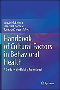 Handbook of Cultural Factors in Behavioral Health: A Guide for the Helping Professional