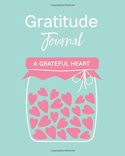 Gratitude Journal: A Grateful Heart