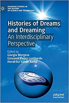 Histories of Dreams and Dreaming: An Interdisciplinary Perspective (Palgrave Studies in the History of Science and Technology)