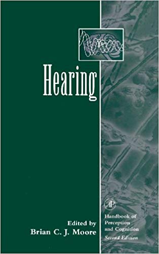 Hearing (Handbook  of Perception and Cognition, Second Edition)