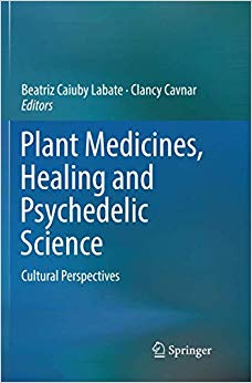Plant Medicines, Healing and Psychedelic Science: Cultural Perspectives