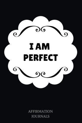 I Am Perfect: Affirmation Journal, 6 x 9 inches, Lined Journal, I am Perfect