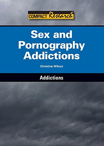 Sex and Pornography Addictions (Compact Research Addictions)