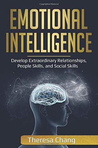 Emotional Intelligence: Develop Extraordinary Relationships, People Skills, and Social Skills (Human Psychology)