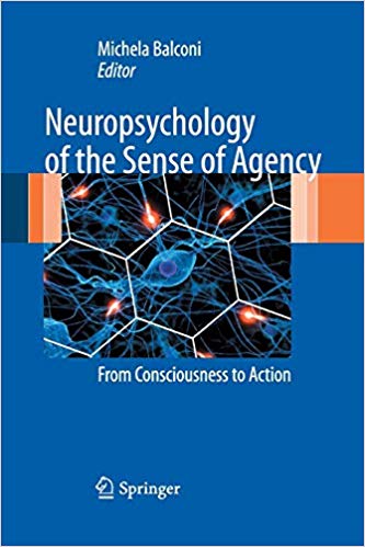 Neuropsychology of the Sense of Agency: From Consciousness to Action
