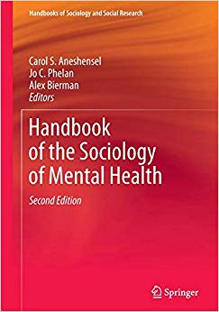 Handbook of the Sociology of Mental Health (Handbooks of Sociology and Social Research)