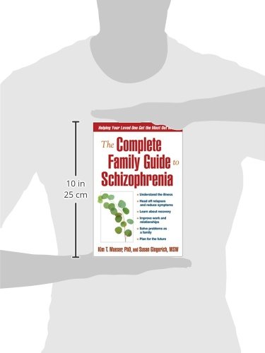 The Complete Family Guide to Schizophrenia: Helping Your Loved One Get the Most Out of Life