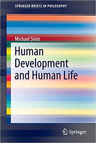 Human Development and Human Life (SpringerBriefs in Philosophy)